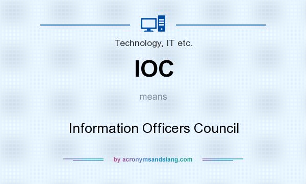 What does IOC mean? It stands for Information Officers Council