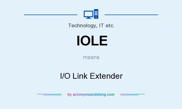 What does IOLE mean? It stands for I/O Link Extender
