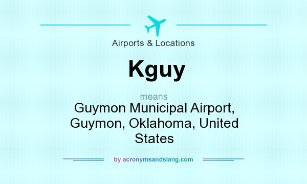 What does Kguy mean? It stands for Guymon Municipal Airport, Guymon, Oklahoma, United States