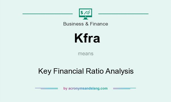 What does Kfra mean? It stands for Key Financial Ratio Analysis