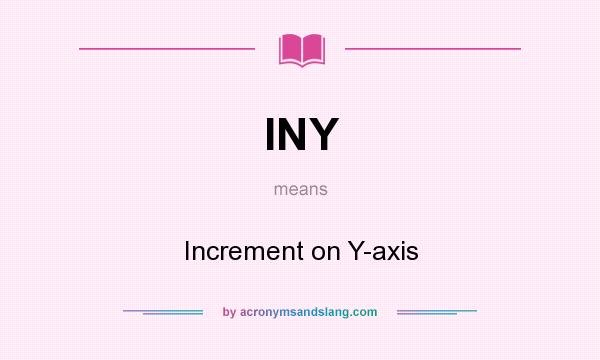 What does INY mean? It stands for Increment on Y-axis