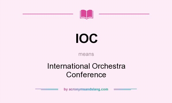 What does IOC mean? It stands for International Orchestra Conference