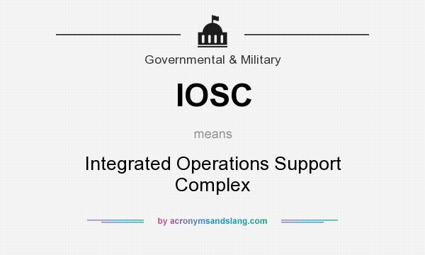 What does IOSC mean? It stands for Integrated Operations Support Complex