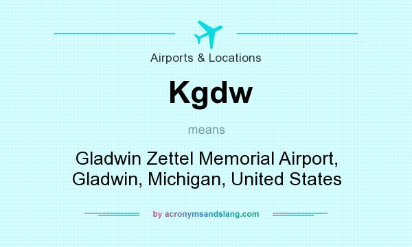 What does Kgdw mean? It stands for Gladwin Zettel Memorial Airport, Gladwin, Michigan, United States