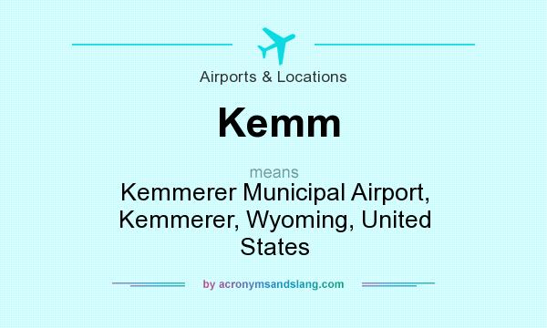 What does Kemm mean? It stands for Kemmerer Municipal Airport, Kemmerer, Wyoming, United States