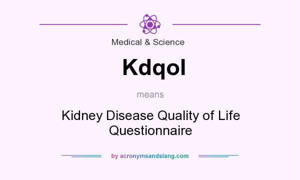 What does Kdqol mean? It stands for Kidney Disease Quality of Life Questionnaire