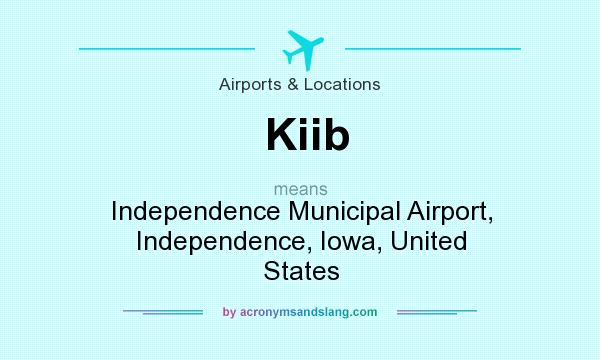 What does Kiib mean? It stands for Independence Municipal Airport, Independence, Iowa, United States