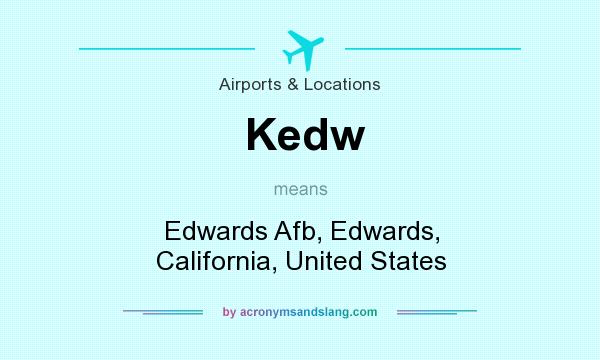 What does Kedw mean? It stands for Edwards Afb, Edwards, California, United States