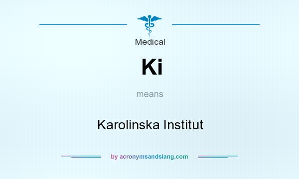 What does Ki mean? It stands for Karolinska Institut