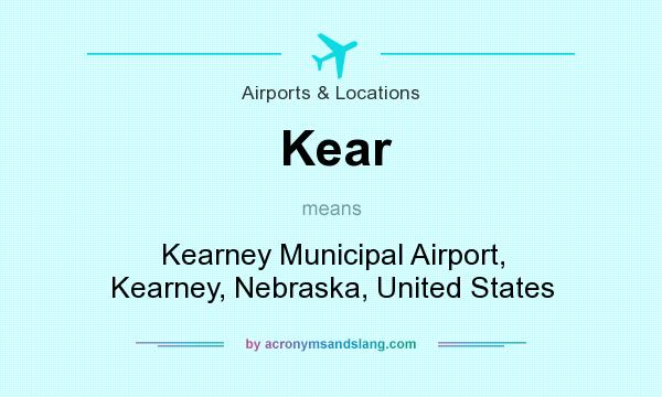What does Kear mean? It stands for Kearney Municipal Airport, Kearney, Nebraska, United States