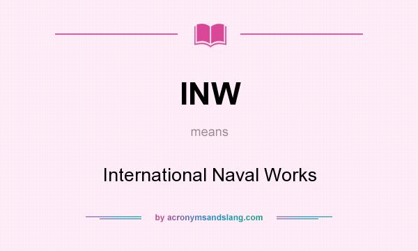 What does INW mean? It stands for International Naval Works
