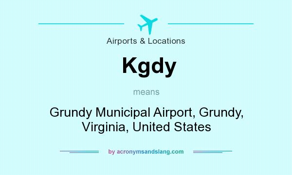 What does Kgdy mean? It stands for Grundy Municipal Airport, Grundy, Virginia, United States