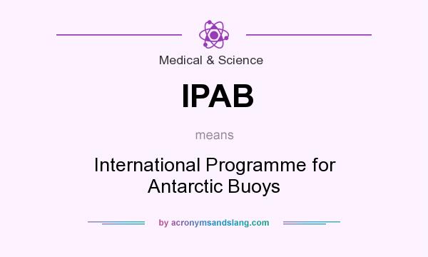 What does IPAB mean? It stands for International Programme for Antarctic Buoys