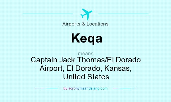 What does Keqa mean? It stands for Captain Jack Thomas/El Dorado Airport, El Dorado, Kansas, United States