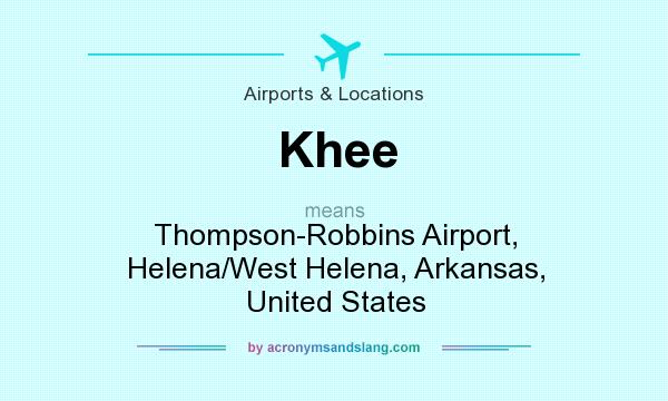 What does Khee mean? It stands for Thompson-Robbins Airport, Helena/West Helena, Arkansas, United States