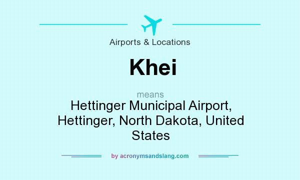 What does Khei mean? It stands for Hettinger Municipal Airport, Hettinger, North Dakota, United States