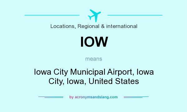 What does IOW mean? It stands for Iowa City Municipal Airport, Iowa City, Iowa, United States