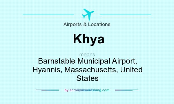 What does Khya mean? It stands for Barnstable Municipal Airport, Hyannis, Massachusetts, United States