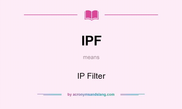What does IPF mean? It stands for IP Filter