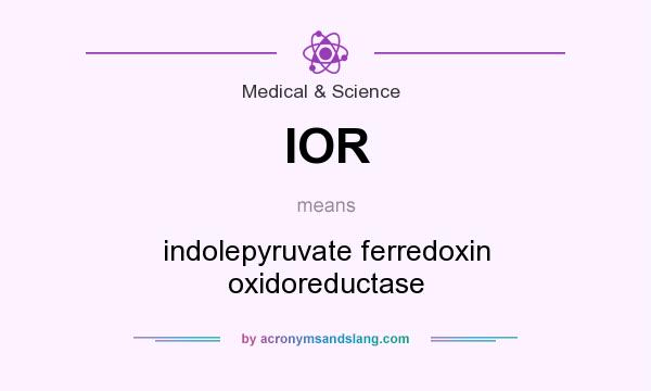 What does IOR mean? It stands for indolepyruvate ferredoxin oxidoreductase