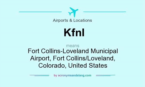 What does Kfnl mean? It stands for Fort Collins-Loveland Municipal Airport, Fort Collins/Loveland, Colorado, United States