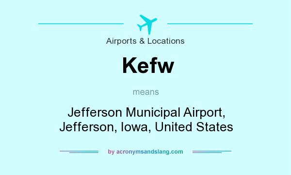 What does Kefw mean? It stands for Jefferson Municipal Airport, Jefferson, Iowa, United States