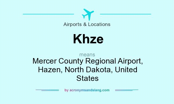 What does Khze mean? It stands for Mercer County Regional Airport, Hazen, North Dakota, United States