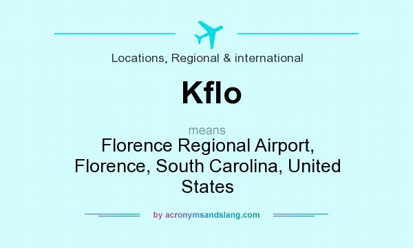What does Kflo mean? It stands for Florence Regional Airport, Florence, South Carolina, United States