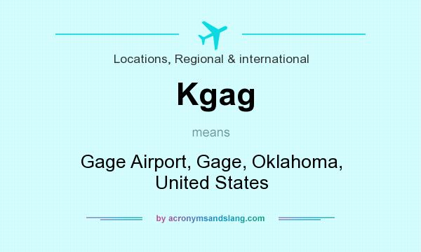 What does Kgag mean? It stands for Gage Airport, Gage, Oklahoma, United States