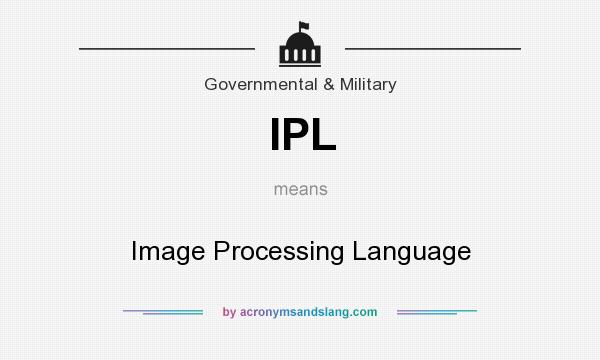 What does IPL mean? It stands for Image Processing Language