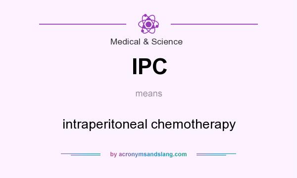 What does IPC mean? It stands for intraperitoneal chemotherapy