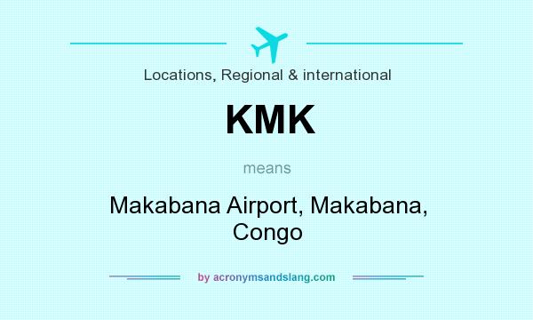 What does KMK mean? It stands for Makabana Airport, Makabana, Congo