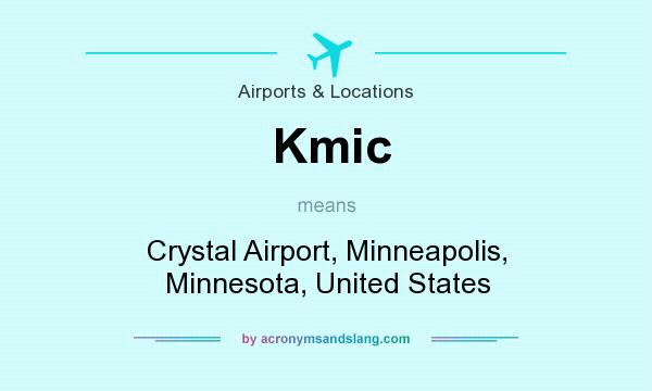 What does Kmic mean? It stands for Crystal Airport, Minneapolis, Minnesota, United States