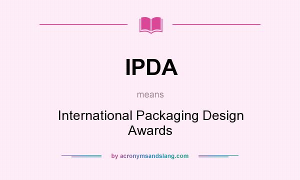 What does IPDA mean? It stands for International Packaging Design Awards