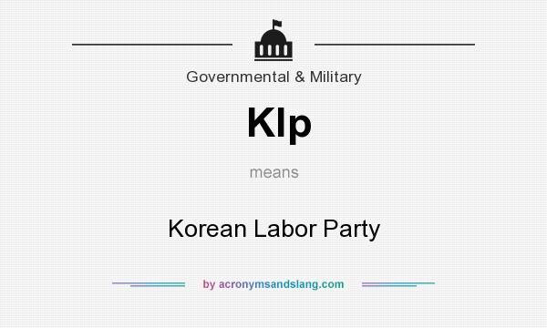What does Klp mean? It stands for Korean Labor Party