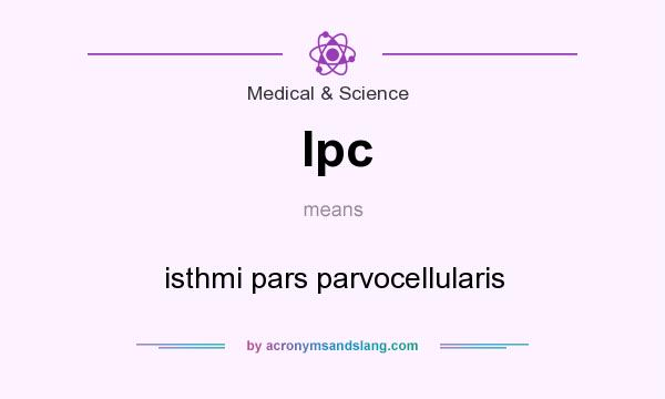 What does Ipc mean? It stands for isthmi pars parvocellularis
