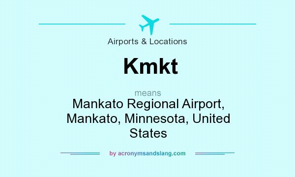 What does Kmkt mean? It stands for Mankato Regional Airport, Mankato, Minnesota, United States