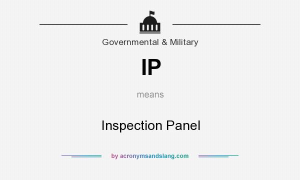 What does IP mean? It stands for Inspection Panel