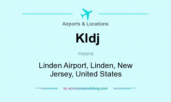 What does Kldj mean? It stands for Linden Airport, Linden, New Jersey, United States
