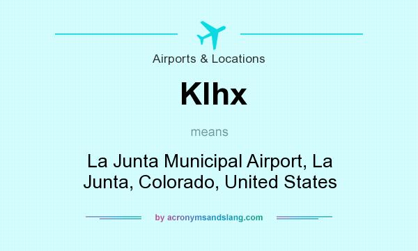 What does Klhx mean? It stands for La Junta Municipal Airport, La Junta, Colorado, United States