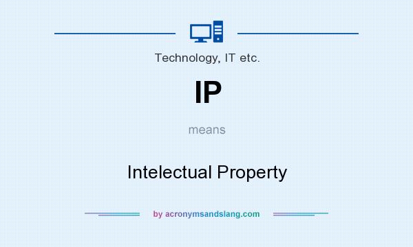 What does IP mean? It stands for Intelectual Property