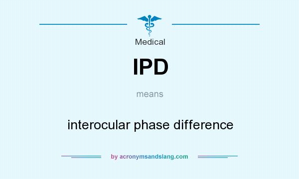 What does IPD mean? It stands for interocular phase difference