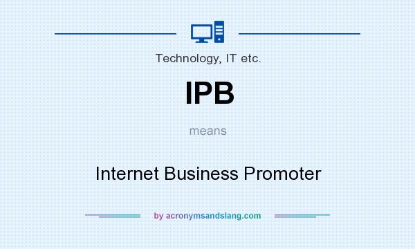What does IPB mean? It stands for Internet Business Promoter