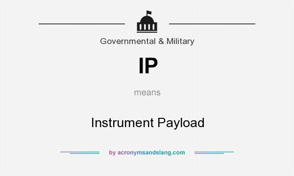 What does IP mean? It stands for Instrument Payload