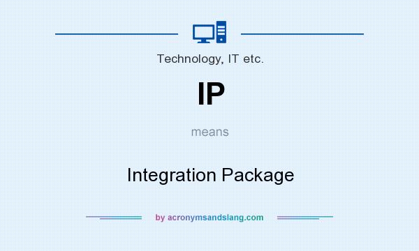 What does IP mean? It stands for Integration Package