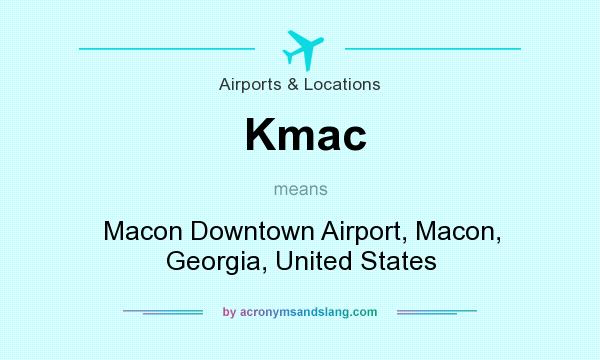 What does Kmac mean? It stands for Macon Downtown Airport, Macon, Georgia, United States