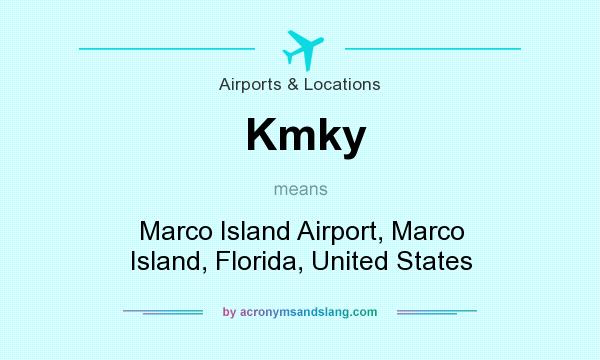What does Kmky mean? It stands for Marco Island Airport, Marco Island, Florida, United States