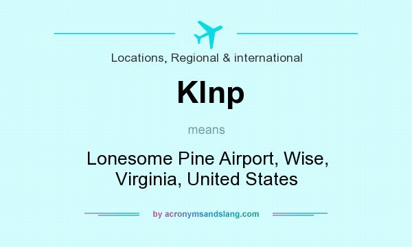 What does Klnp mean? It stands for Lonesome Pine Airport, Wise, Virginia, United States