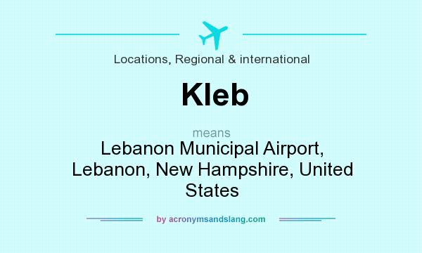 What does Kleb mean? It stands for Lebanon Municipal Airport, Lebanon, New Hampshire, United States