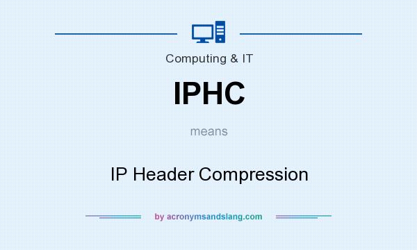 What does IPHC mean? It stands for IP Header Compression